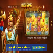 tweakzen aviator predictor